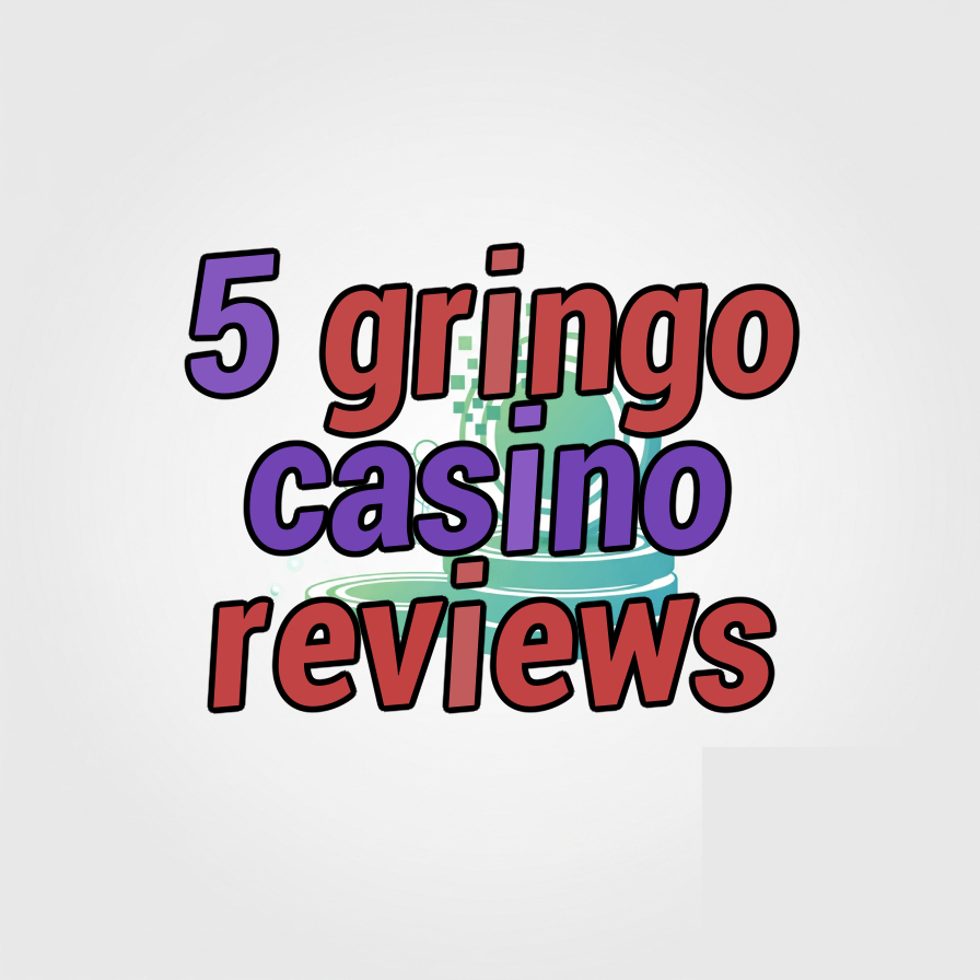 5 gringo casino reviews